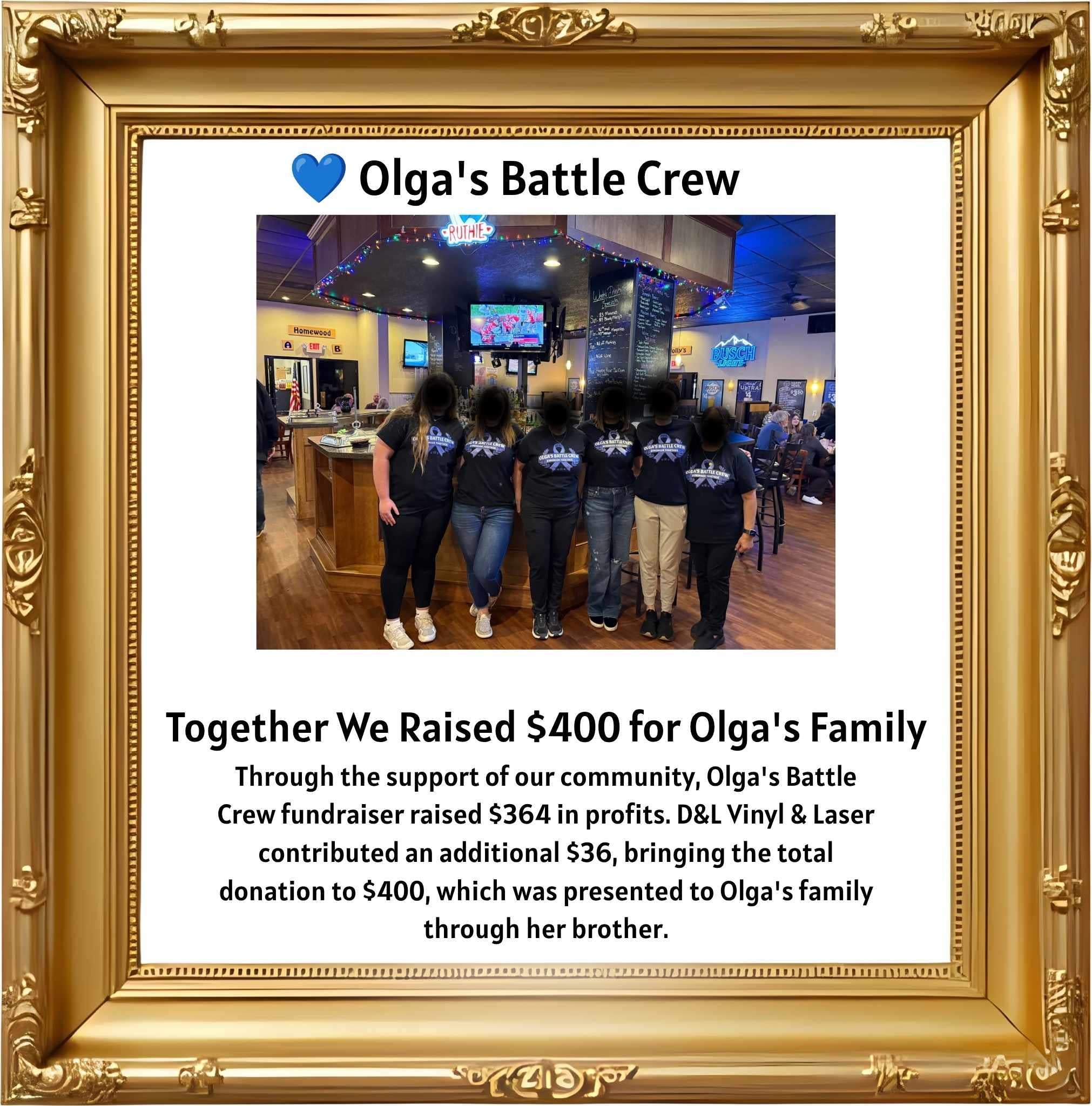 Olga's Battle Crew fundraiser collage showing community support, custom fundraiser shirts created by D&L Vinyl & Laser, and a $400 donation presented to Olga's family.