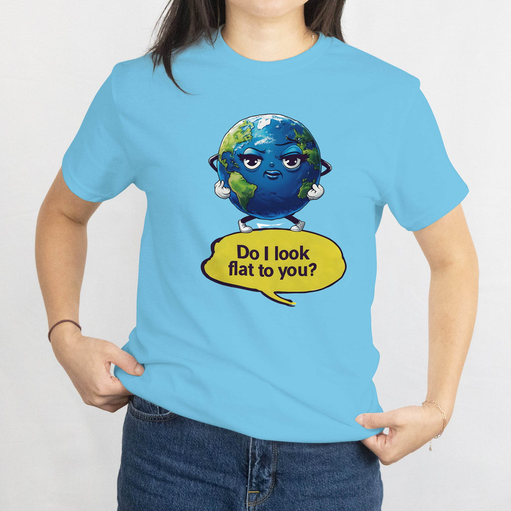 Funny Flat Earth T-shirt featuring a cartoon globe with a yellow speech bubble saying Do I look flat to you?