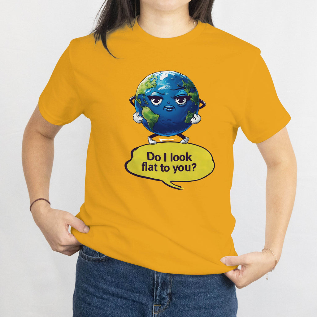 Funny Flat Earth Joke T Shirt graphic: cartoon Earth with sneakers and a speech bubble saying 'Do I look flat to you?'