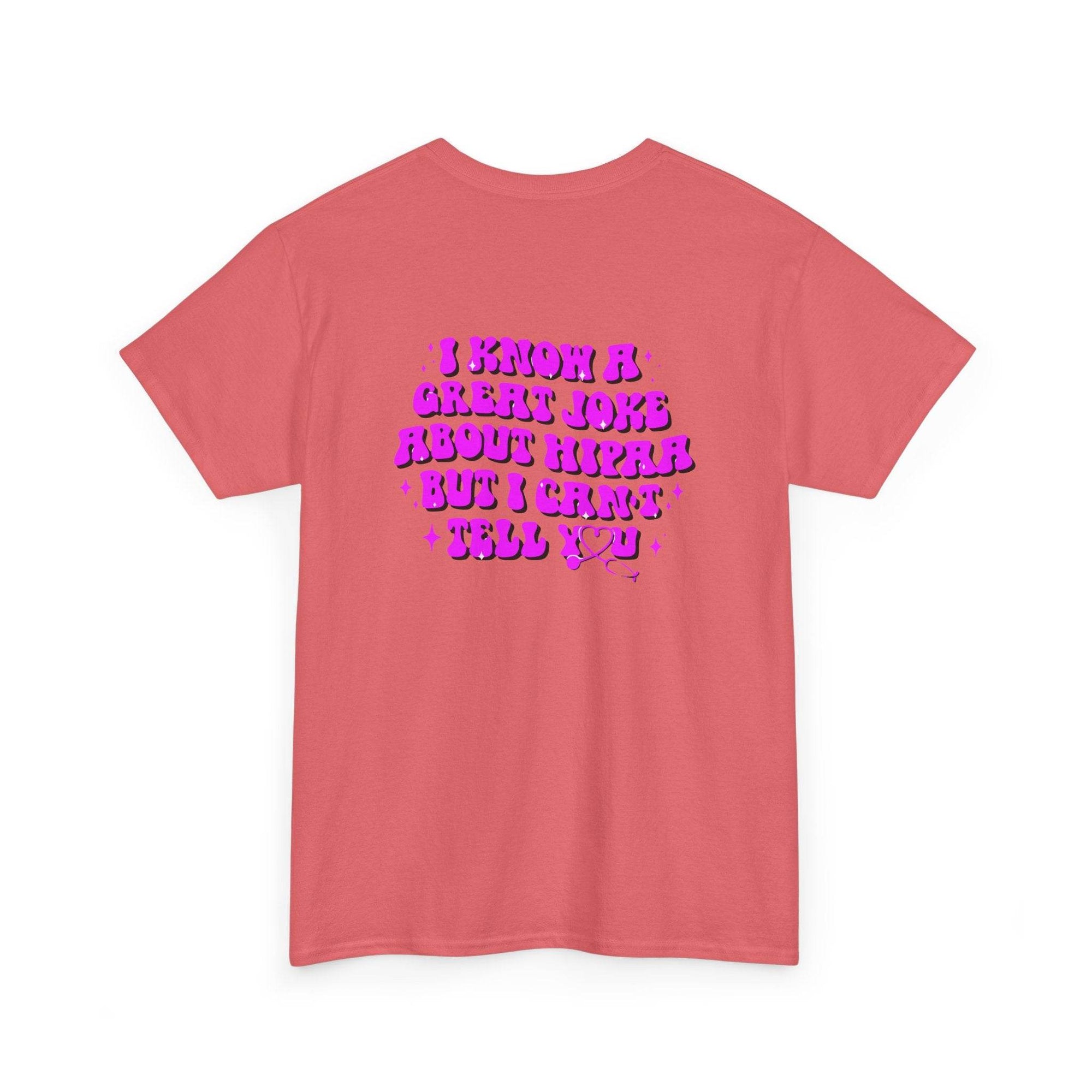 Pink t-shirt with bold purple text: I know a great joke about HIPAA but I can't tell you.