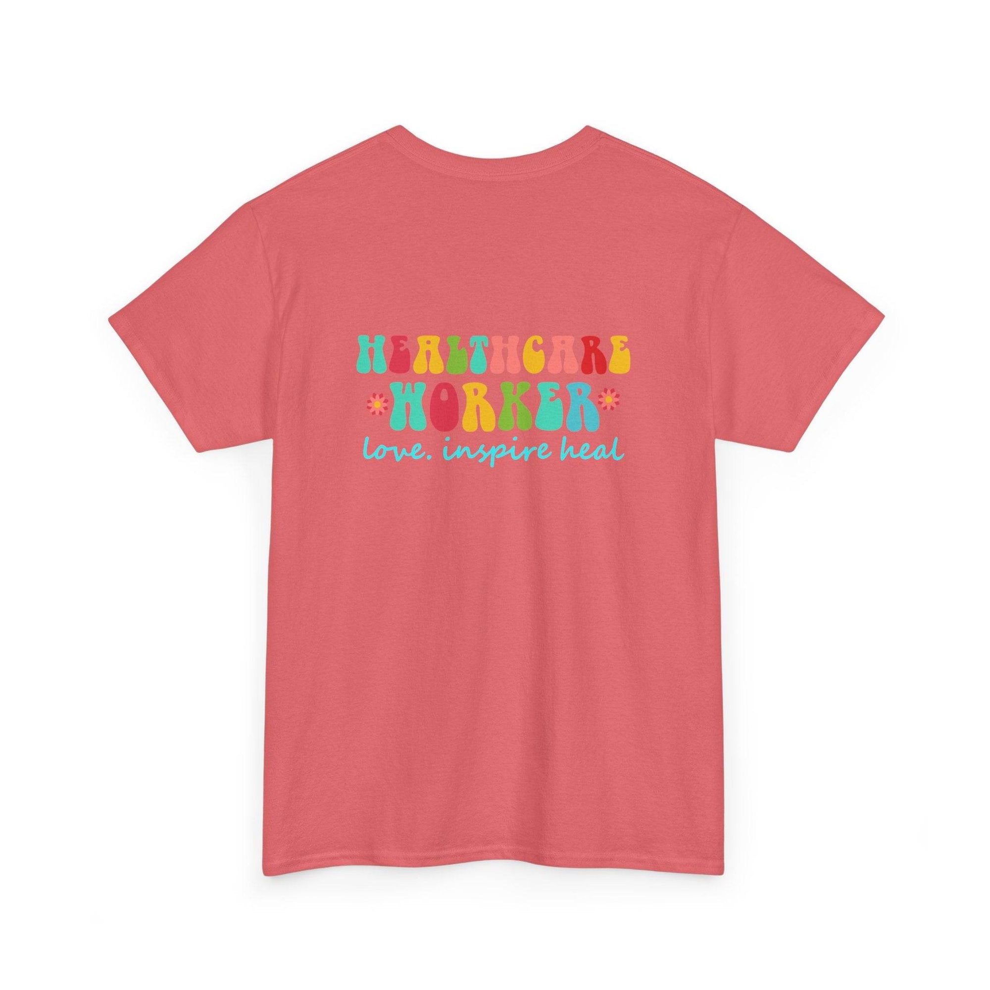 Pink healthcare workers T-shirt with colorful Healthcare Worker lettering and love inspire heal motto