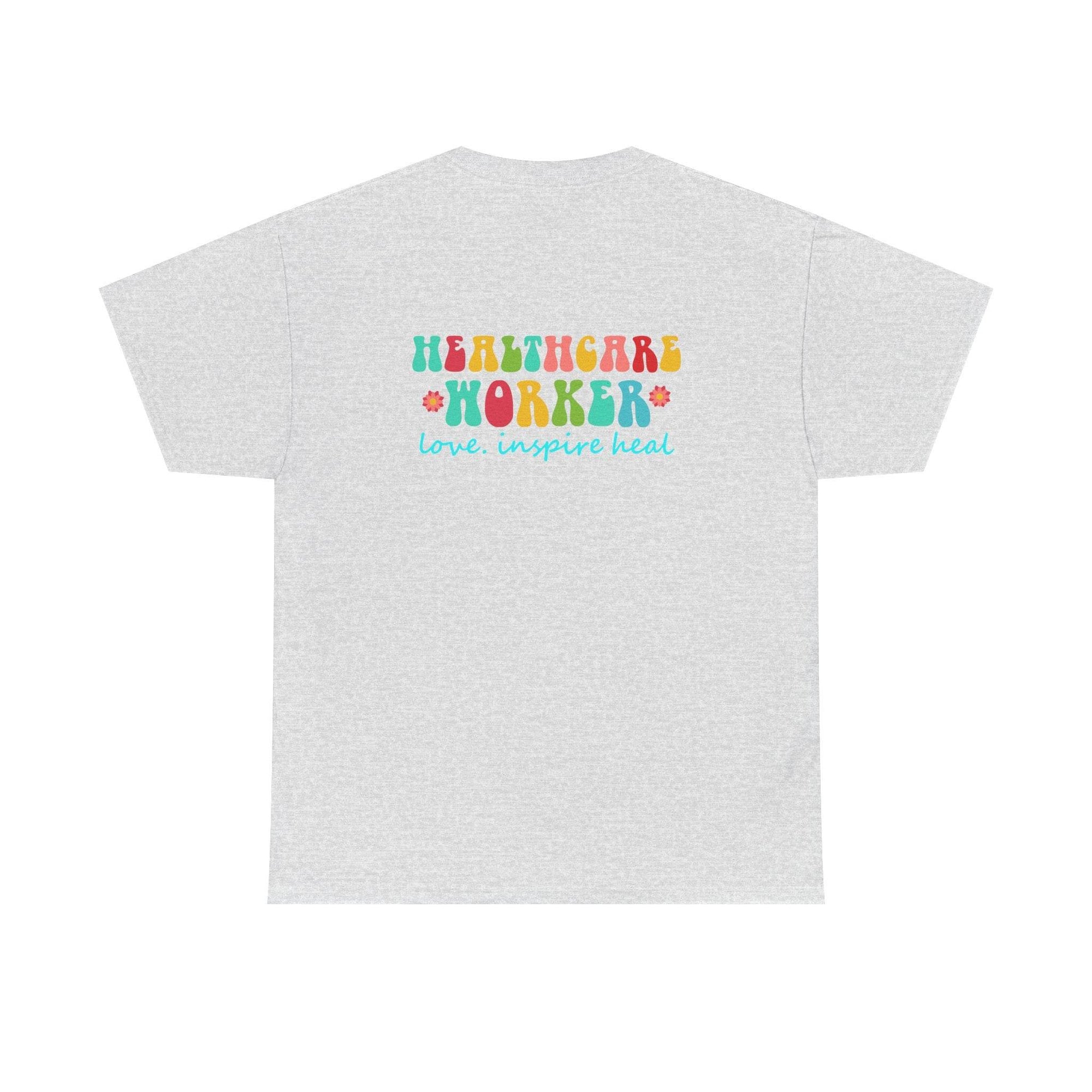 Gray T-shirt for healthcare workers with colorful 'Healthcare Worker' graphic and 'love inspire heal' slogan on back.