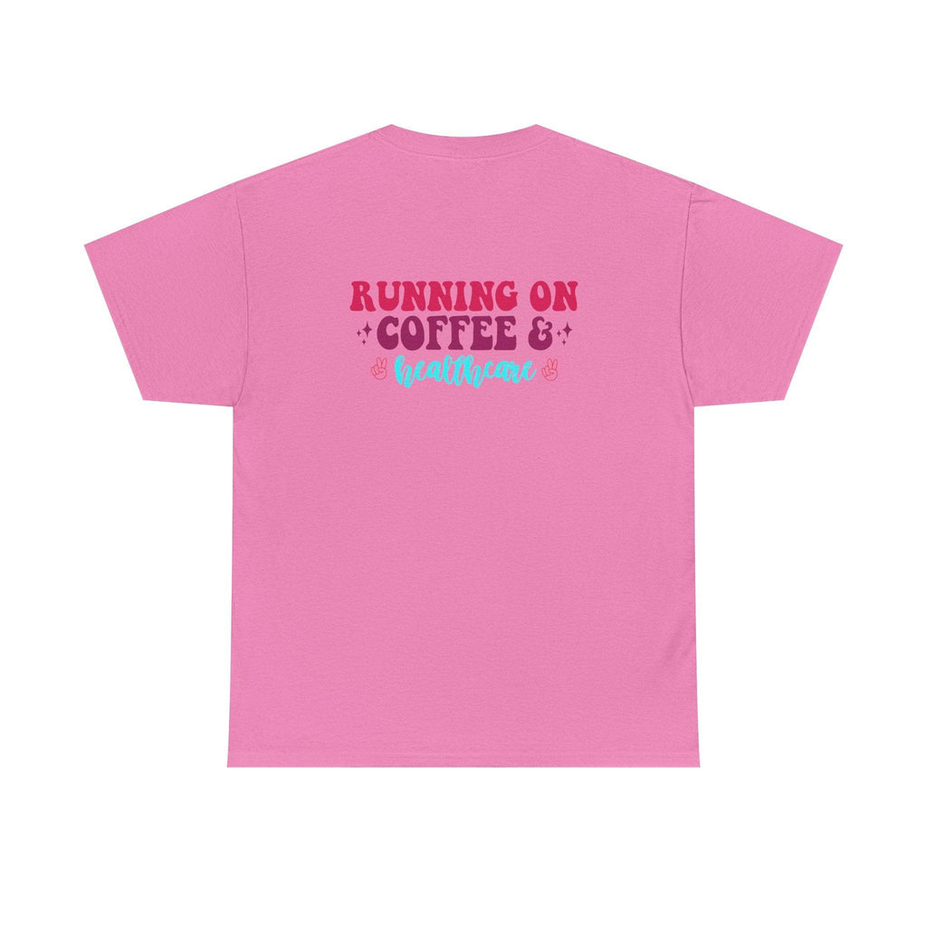 Pink back of t-shirt featuring RUNNING ON COFFEE & healthcare with turquoise healthcare script and sparkles.