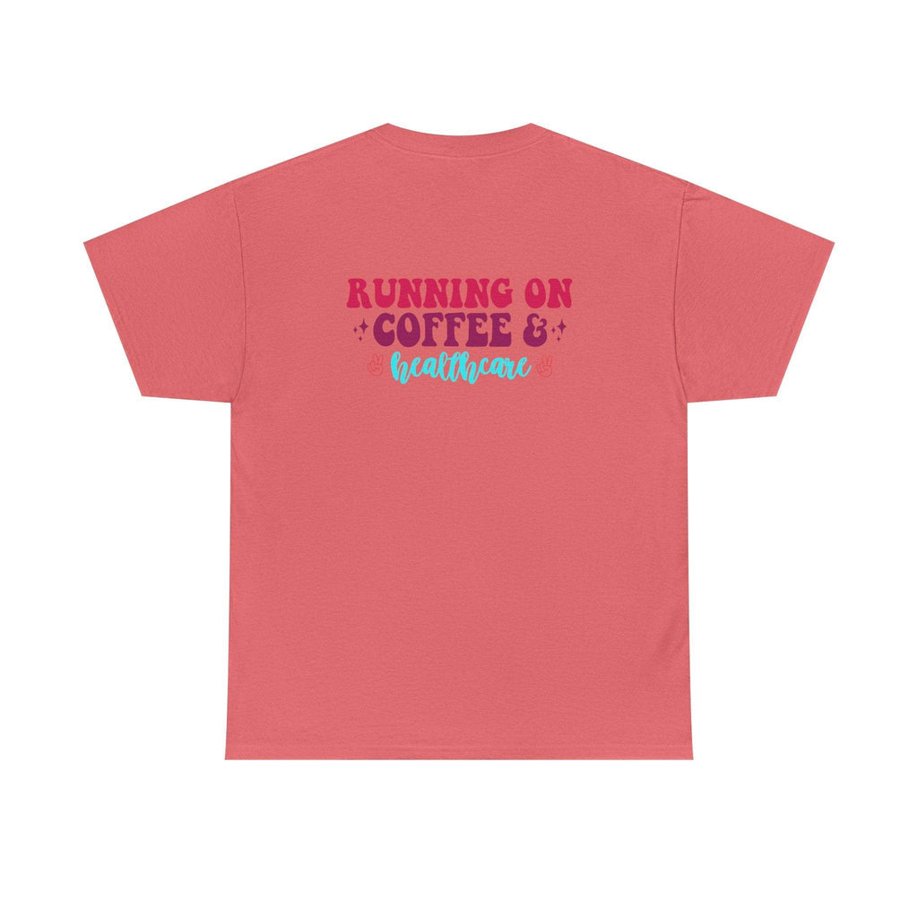 Pink T-shirt featuring the "RUNNING ON COFFEE & healthcare" design in maroon and turquoise script.