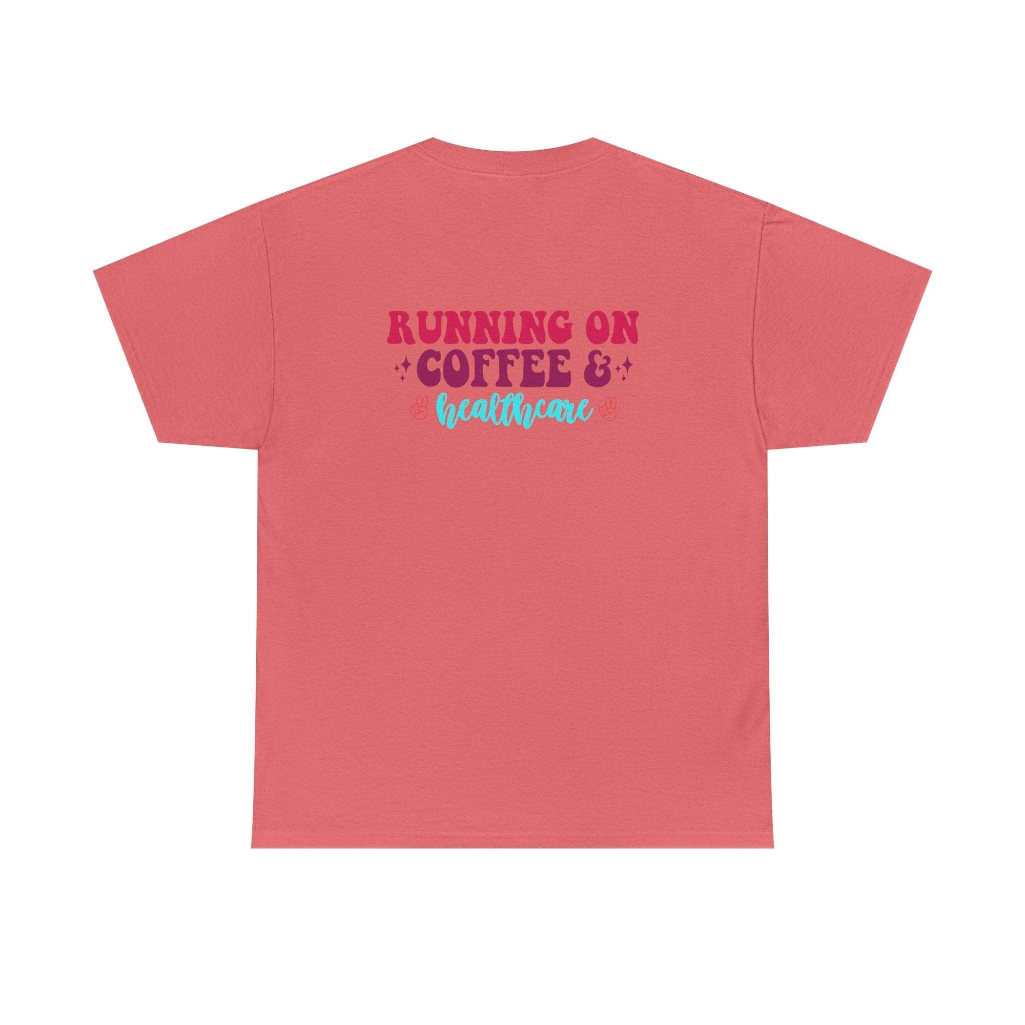 Pink T-shirt featuring the "RUNNING ON COFFEE & healthcare" design in maroon and turquoise script.