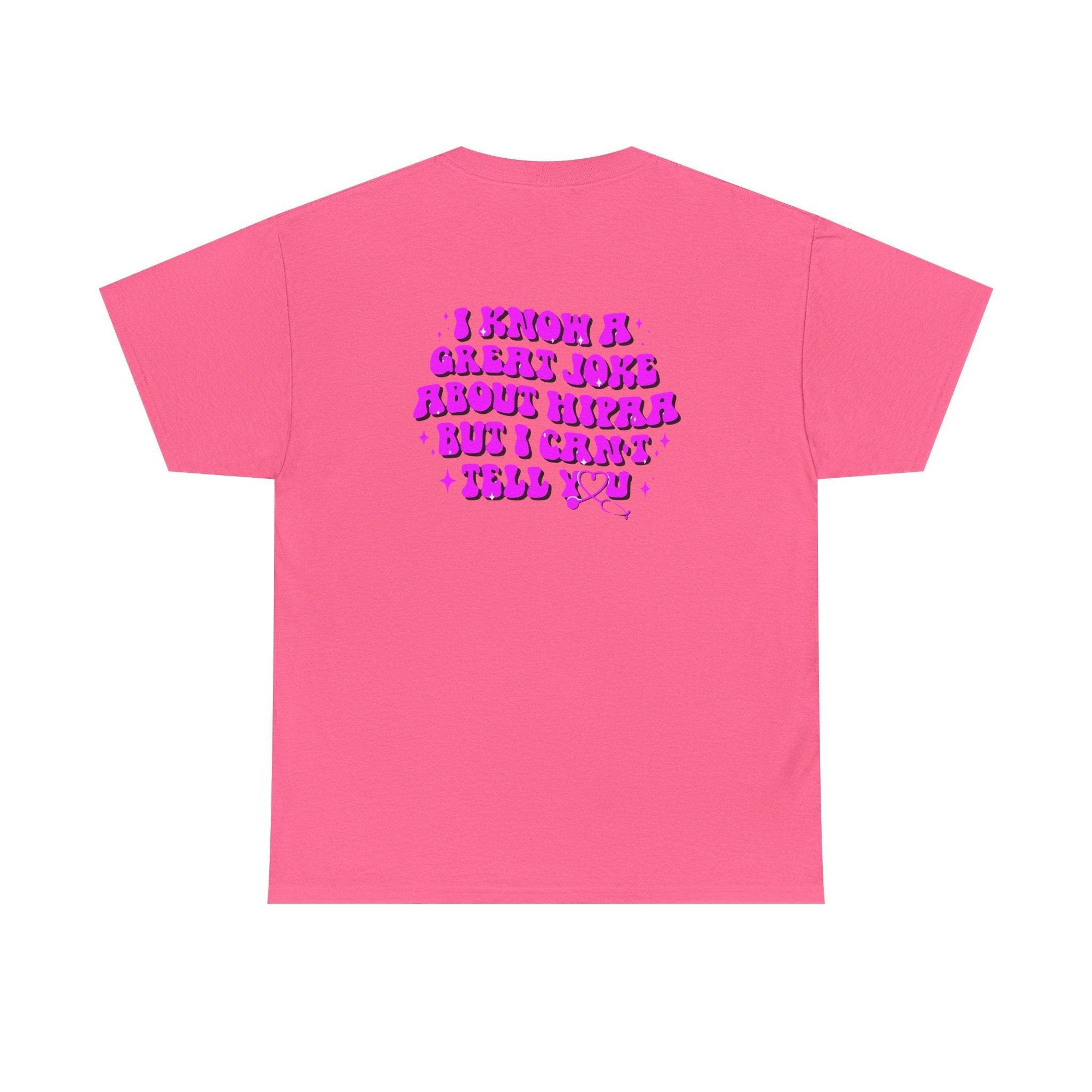 Pink tee with purple bubbly HIPAA joke on back: 'I know a great joke about HIPAA but I can't tell you.'