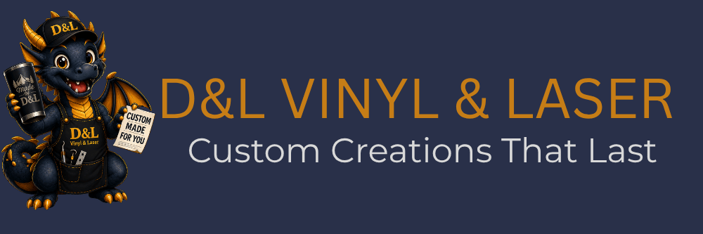 A dark navy promotional banner with the text 'D&L VINYL & LASER' in orange and 'Custom Creations That Last' in white. On the left is a cartoon dragon wearing a black D&L apron and holding a phone and a sign that reads 'CUSTOM MADE FOR YOU'.