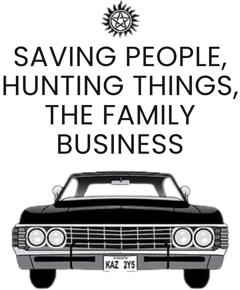 Vintage car with text 'Saving people, hunting things, the family business' and a pentagram symbol above.