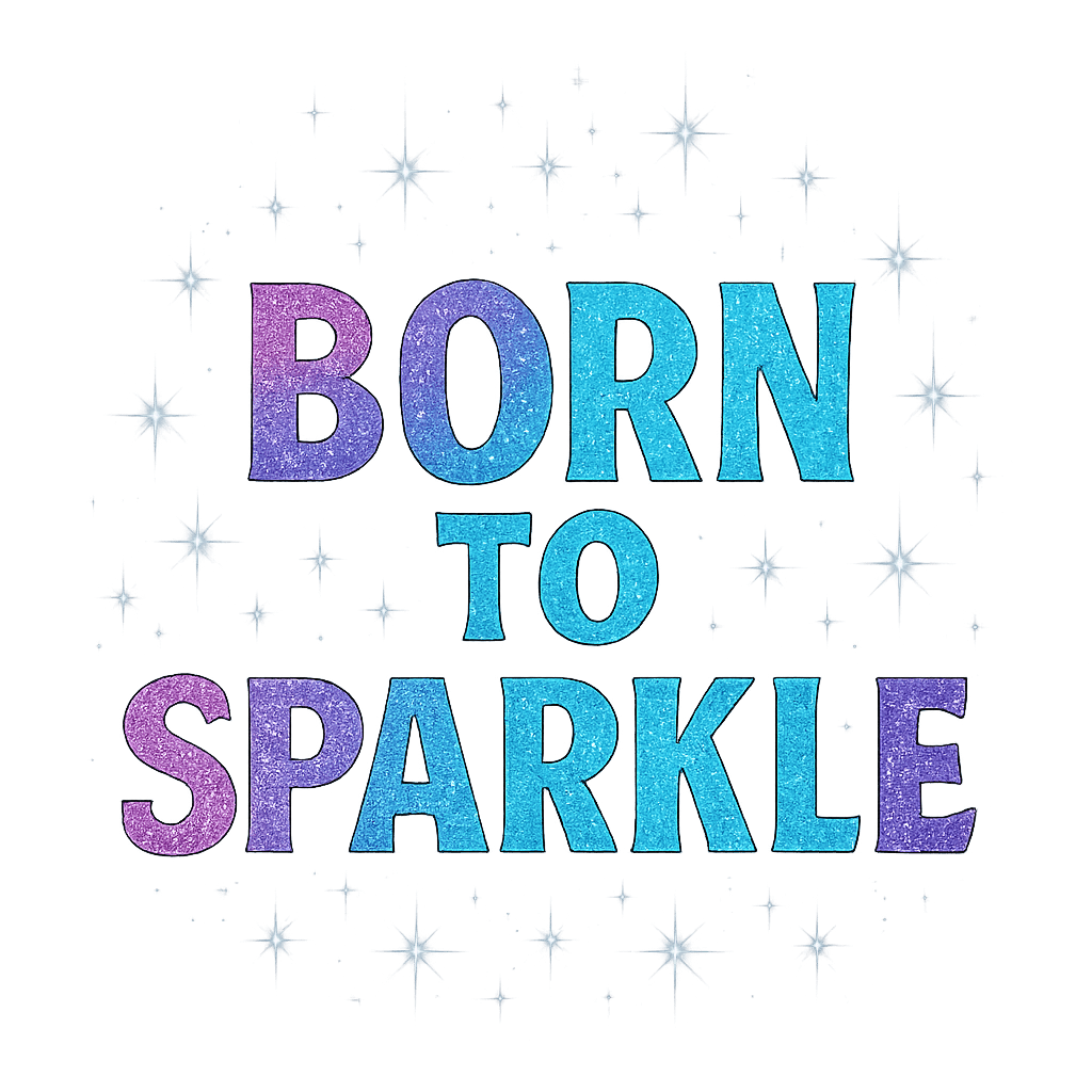Text 'Born to Sparkle' in purple and blue on a white background with star-like dots.