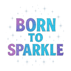 Text 'Born to Sparkle' in purple and blue on a white background with star-like dots.