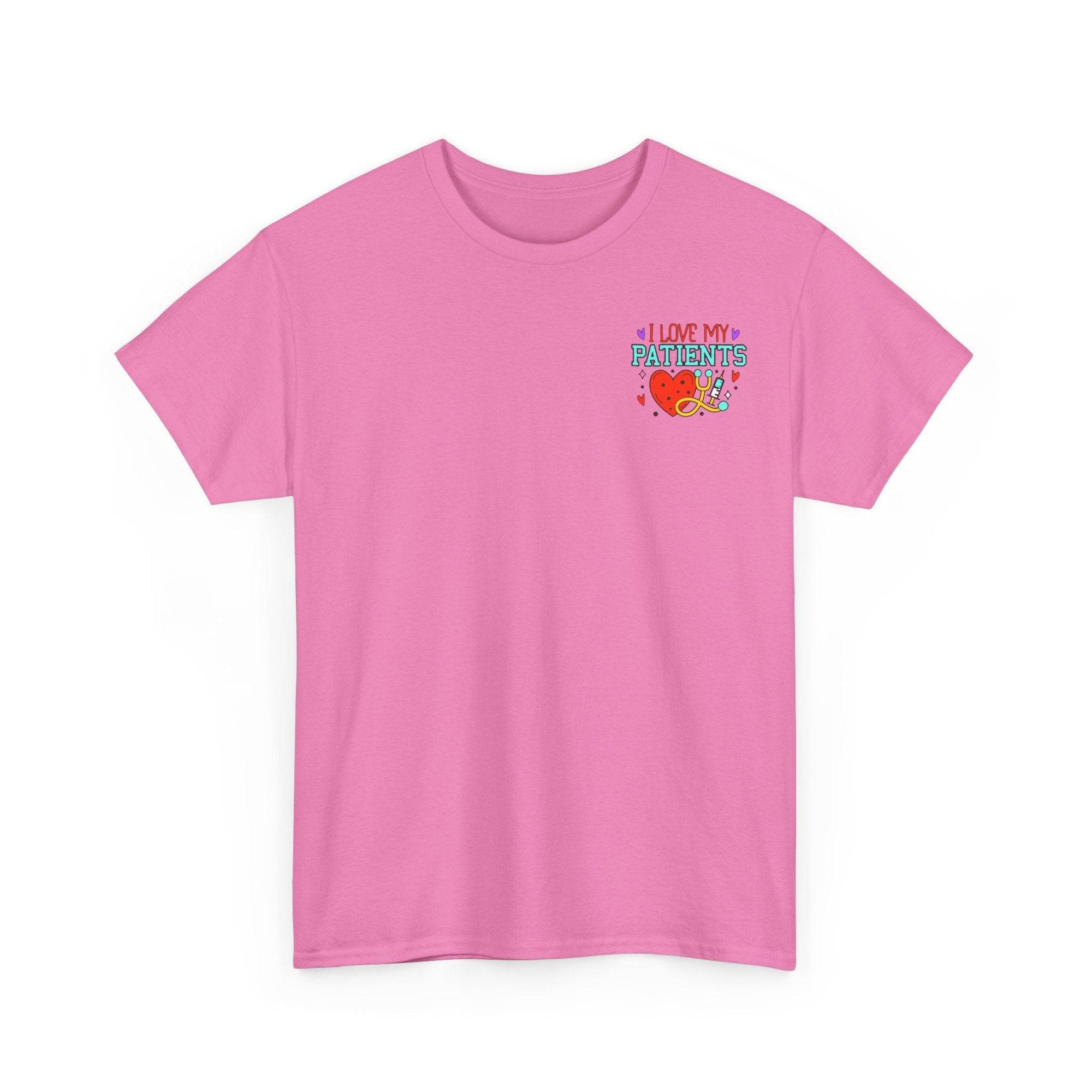 Pink cotton T-shirt with small chest graphic reading I LOVE MY PATIENTS, featuring a heart and stethoscope.