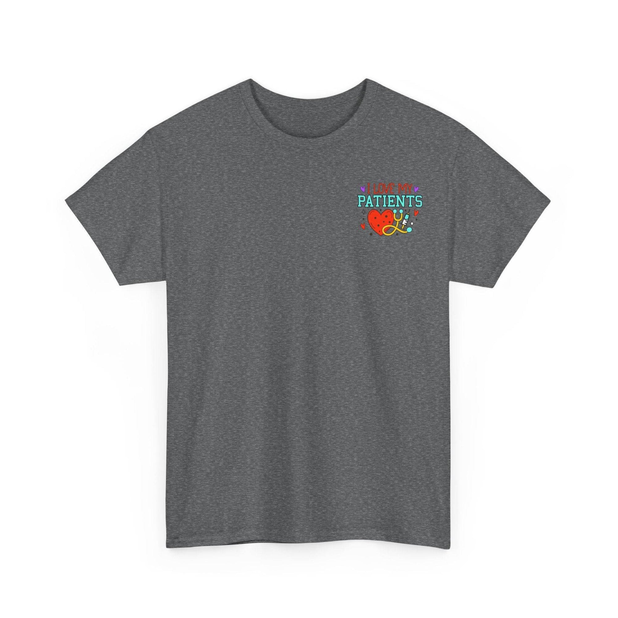 Dark gray T-shirt with a colorful I LOVE MY PATIENTS graphic featuring a heart and stethoscope.