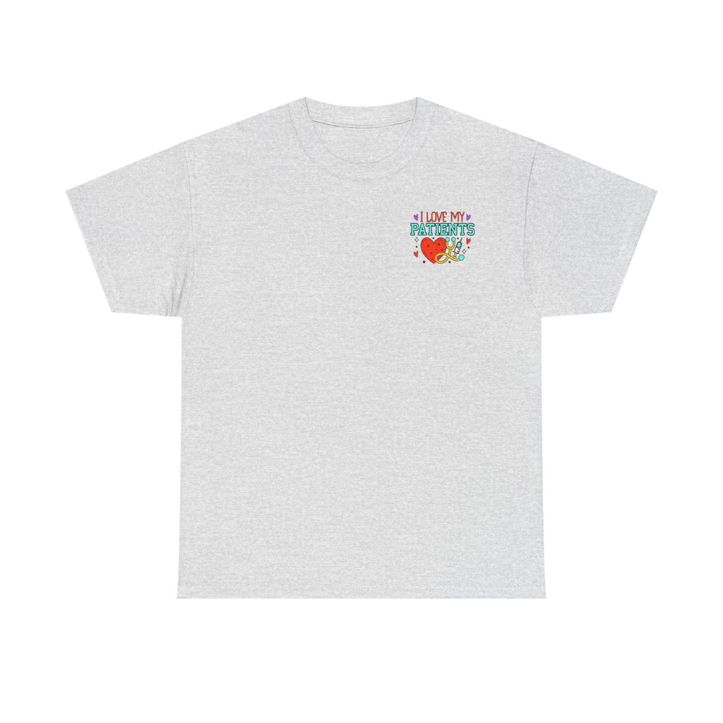 Light gray healthcare workers T-shirt with small chest graphic: I Love My Patients, heart and stethoscope.