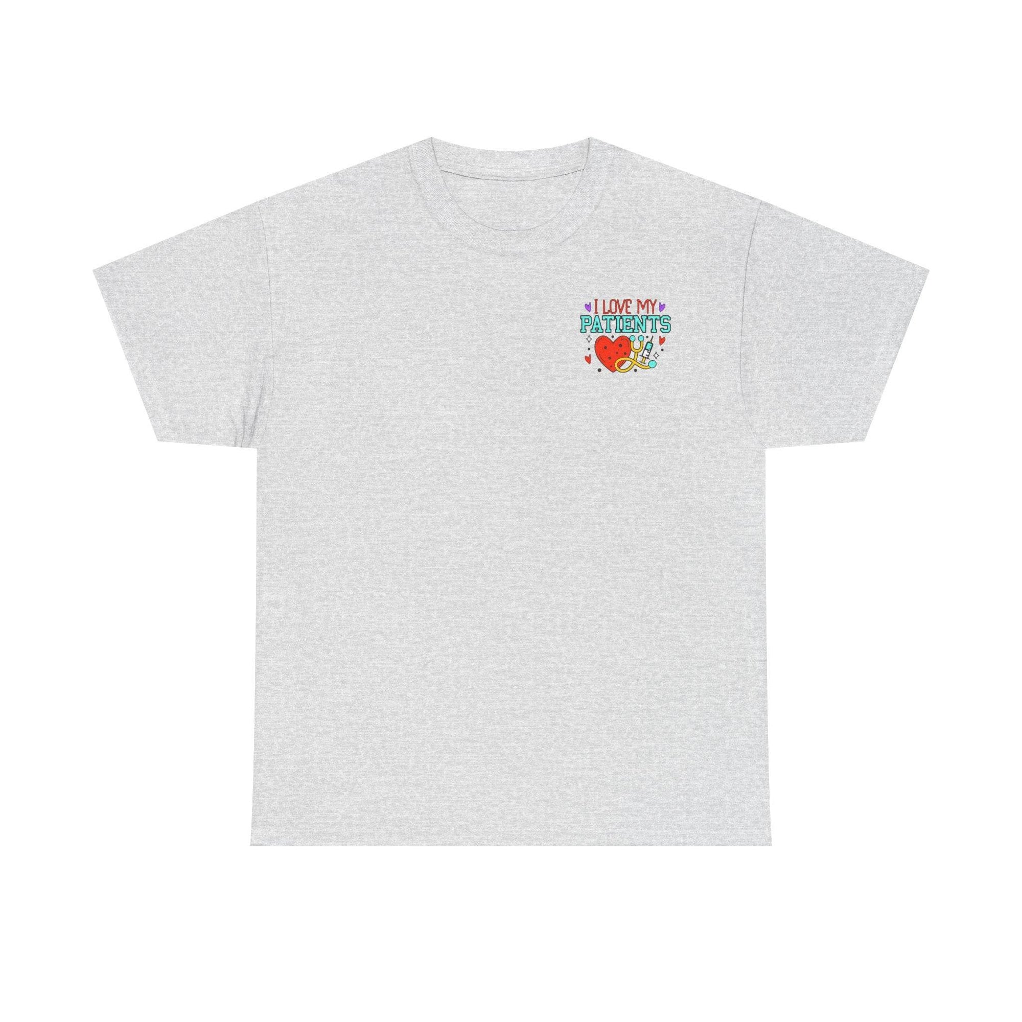 Light gray healthcare workers T-shirt with small chest graphic: I Love My Patients, heart and stethoscope.