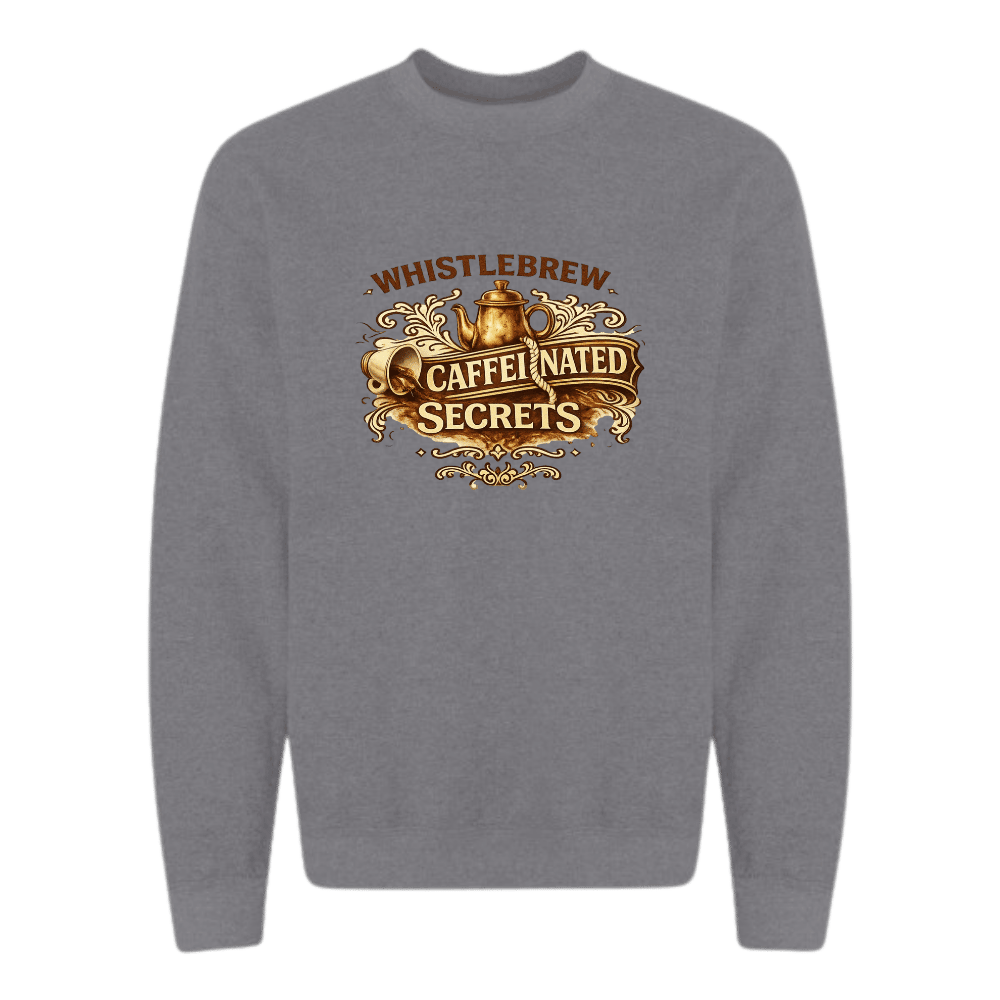 Gray sweatshirt with 'Whistlebrew Caffeinated Secrets' text and design on a transparent background