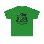 Green Gildan 5000 machinist tee with bold slogan: I can’t fix stupid, but I can fix what stupid does.