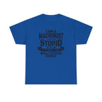 Blue Gildan 5000 machinist tee with bold black text: I can't fix stupid, but I can fix what stupid does.