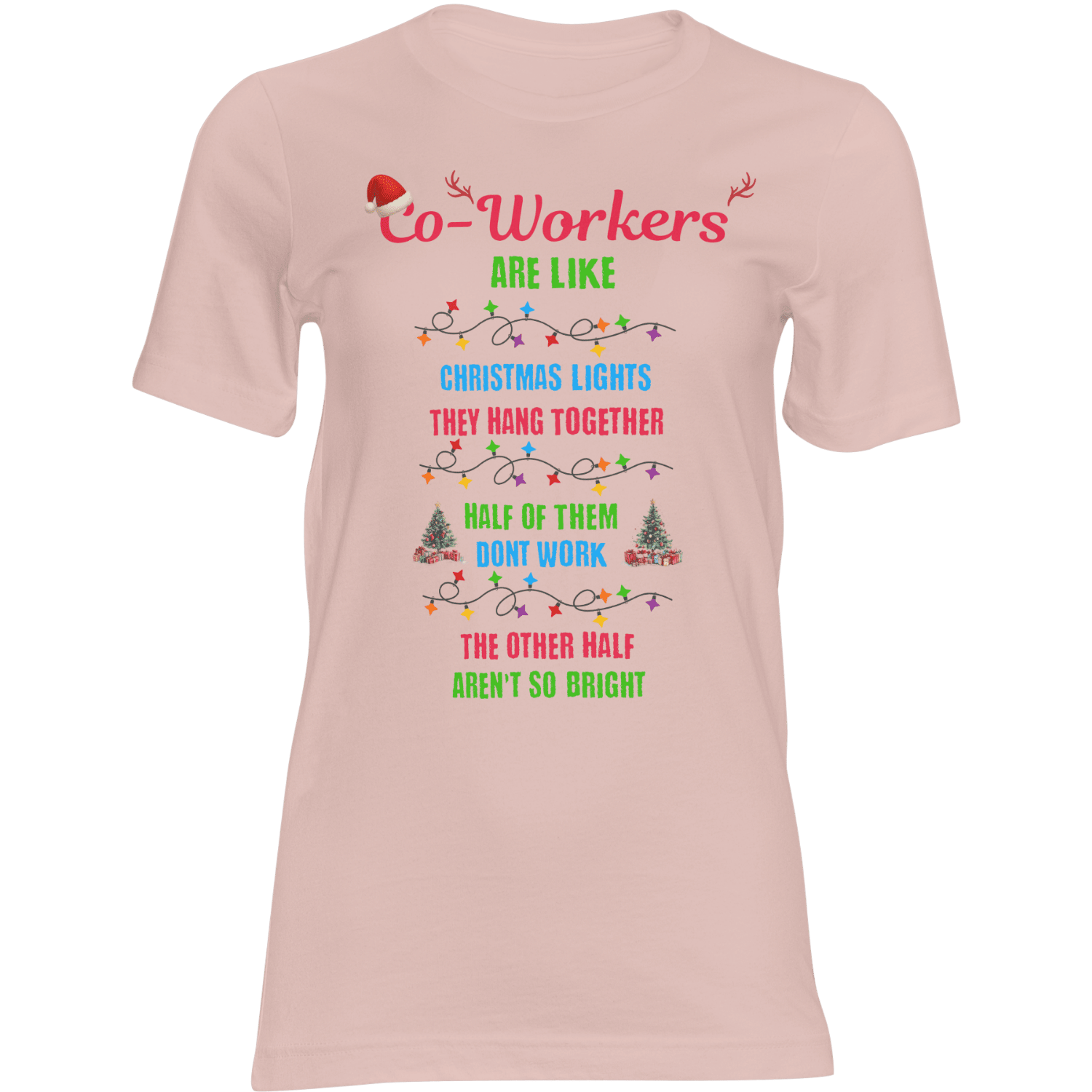 Funny Christmas coworker gift tee: Co-Workers are like Christmas lights; half don’t work, the other half aren’t bright.