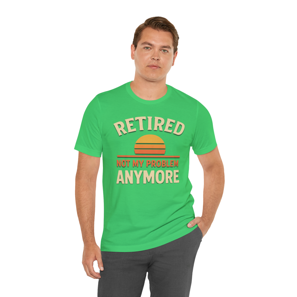 Man wearing a bright green t shirt with Retired Not My Problem Anymore and a retro sunset graphic.