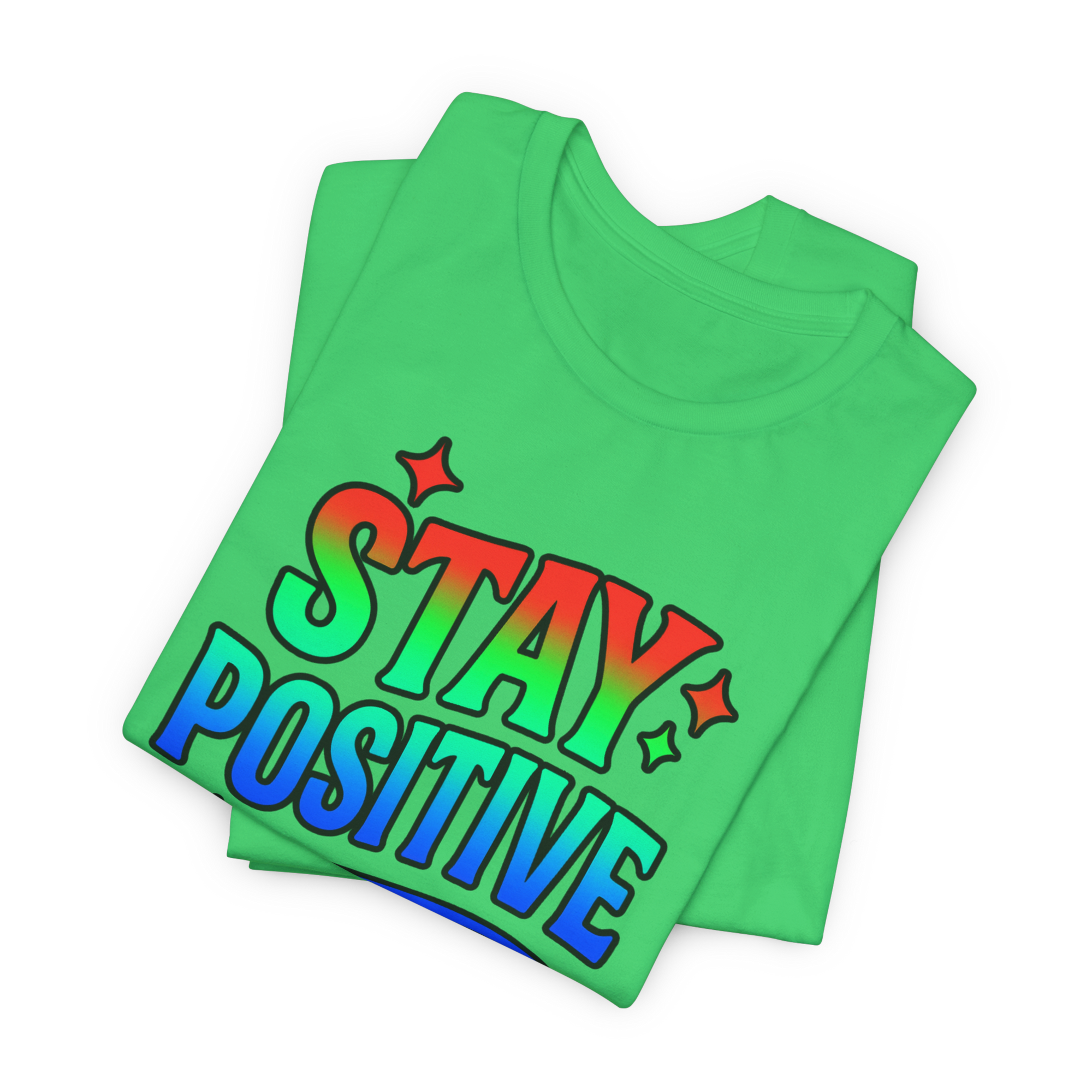 Bright green t-shirt with Stay Positive in rainbow gradient letters and star accents.