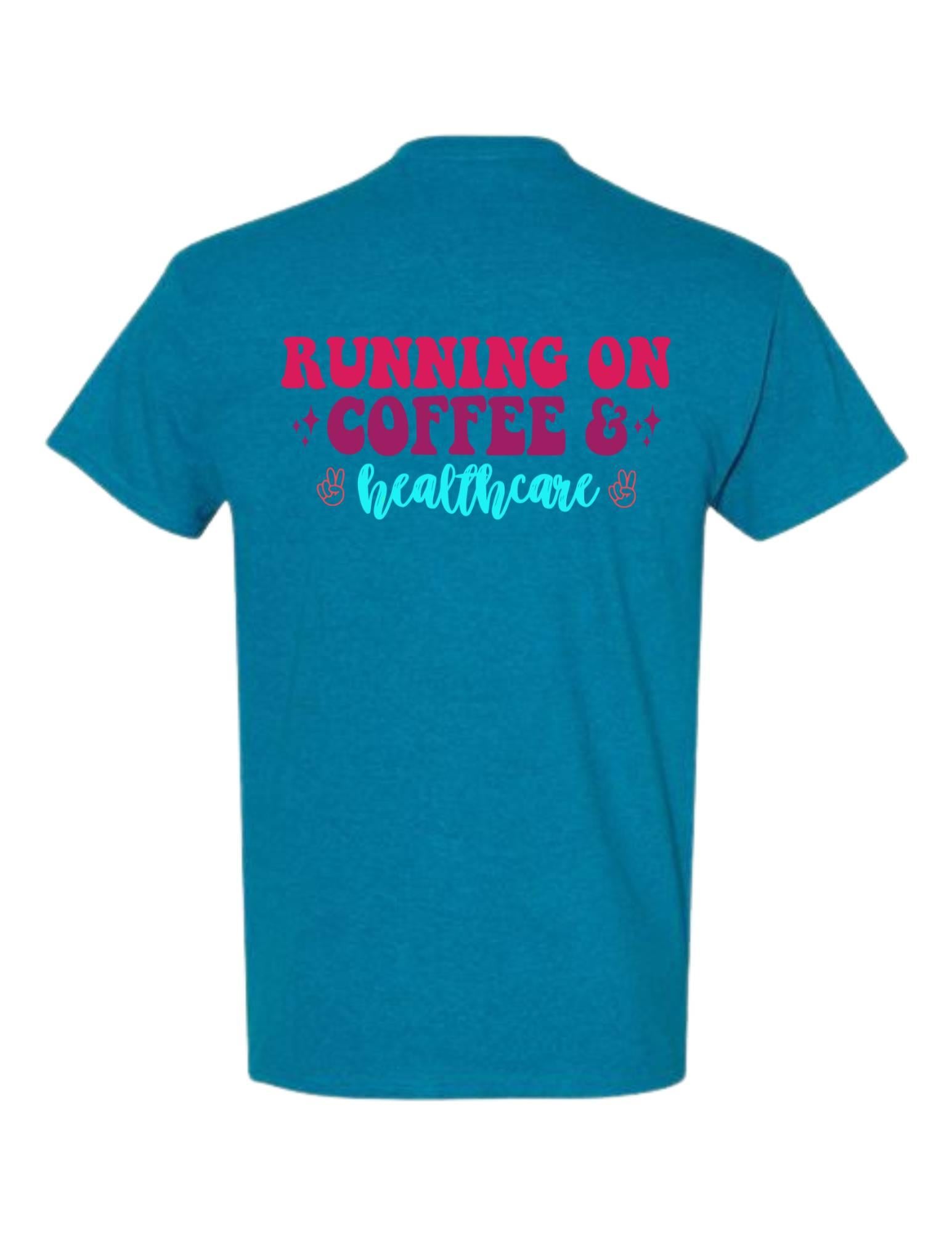 Blue t-shirt with 'Running on Coffee & Healthcare' text on a white background