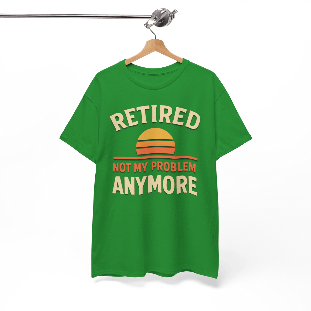 Green Gildan 5000 Basic T-shirt on a hanger with Retired Not My Problem Anymore slogan and sunset graphic.