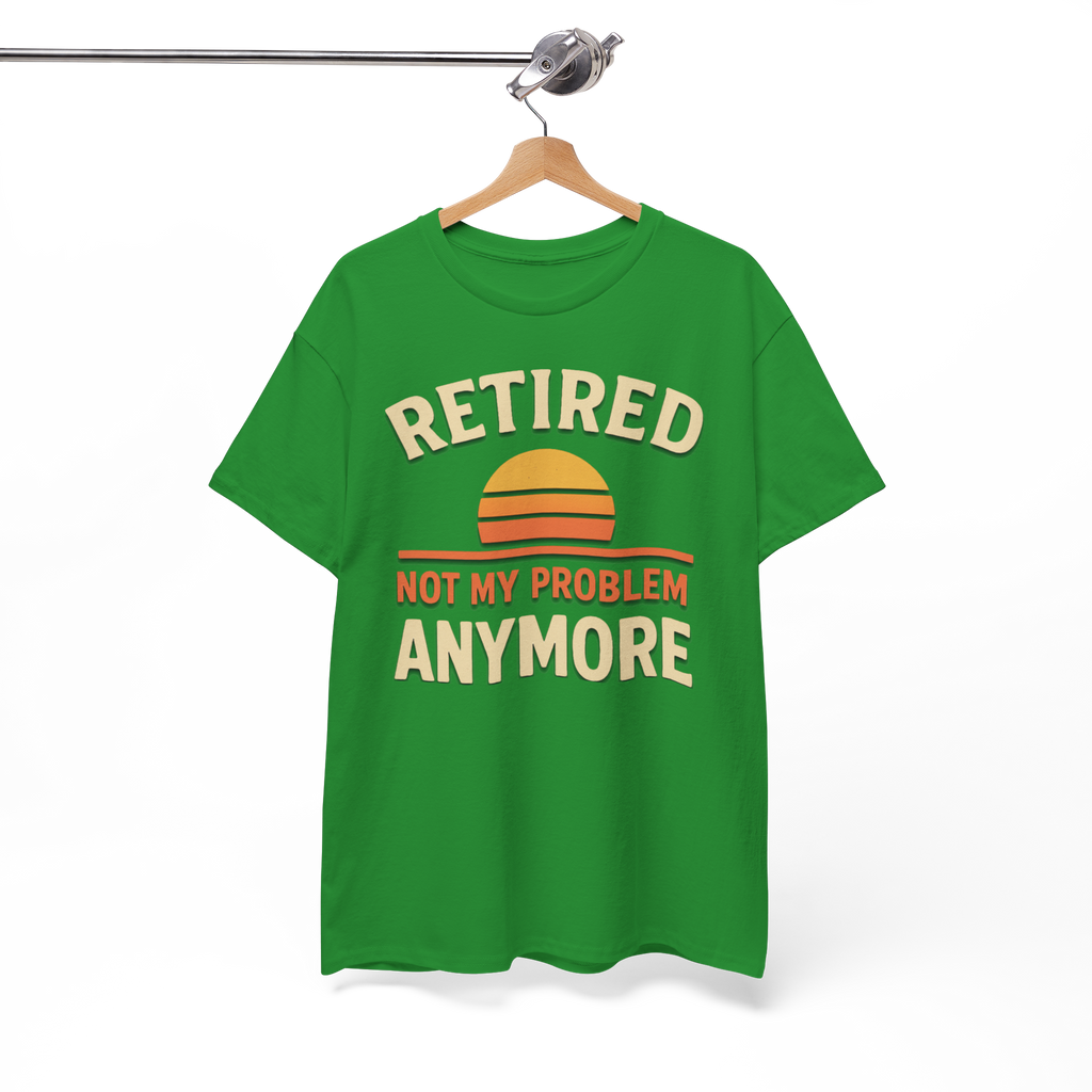 Green Gildan 5000 Basic T-shirt on a hanger with Retired Not My Problem Anymore slogan and sunset graphic.