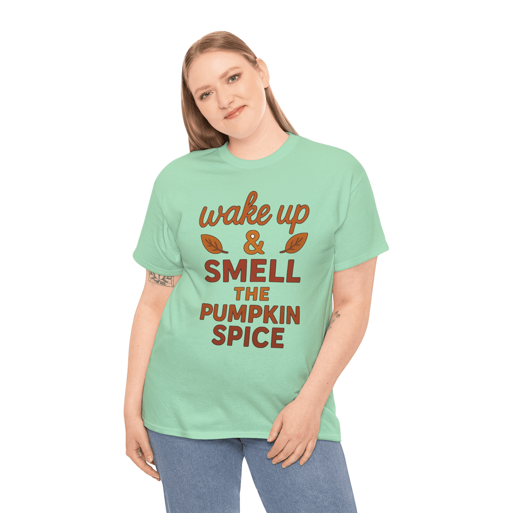 Mint green Gildan 5000 Pumpkin Spice tee with wake up & SMELL THE PUMPKIN SPICE on front.