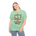 Mint green Gildan 5000 Pumpkin Spice tee with wake up & SMELL THE PUMPKIN SPICE on front.