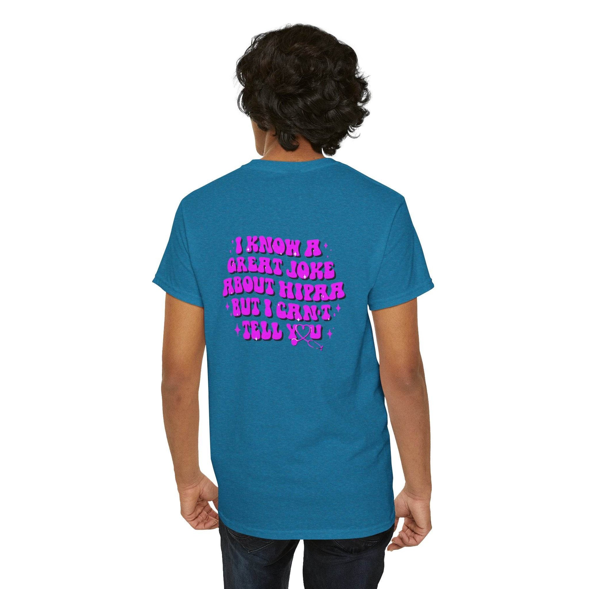 Blue Hipaa Joke T-shirt worn by person; back reads, "I know a great joke about HIPAA but I can't tell you."