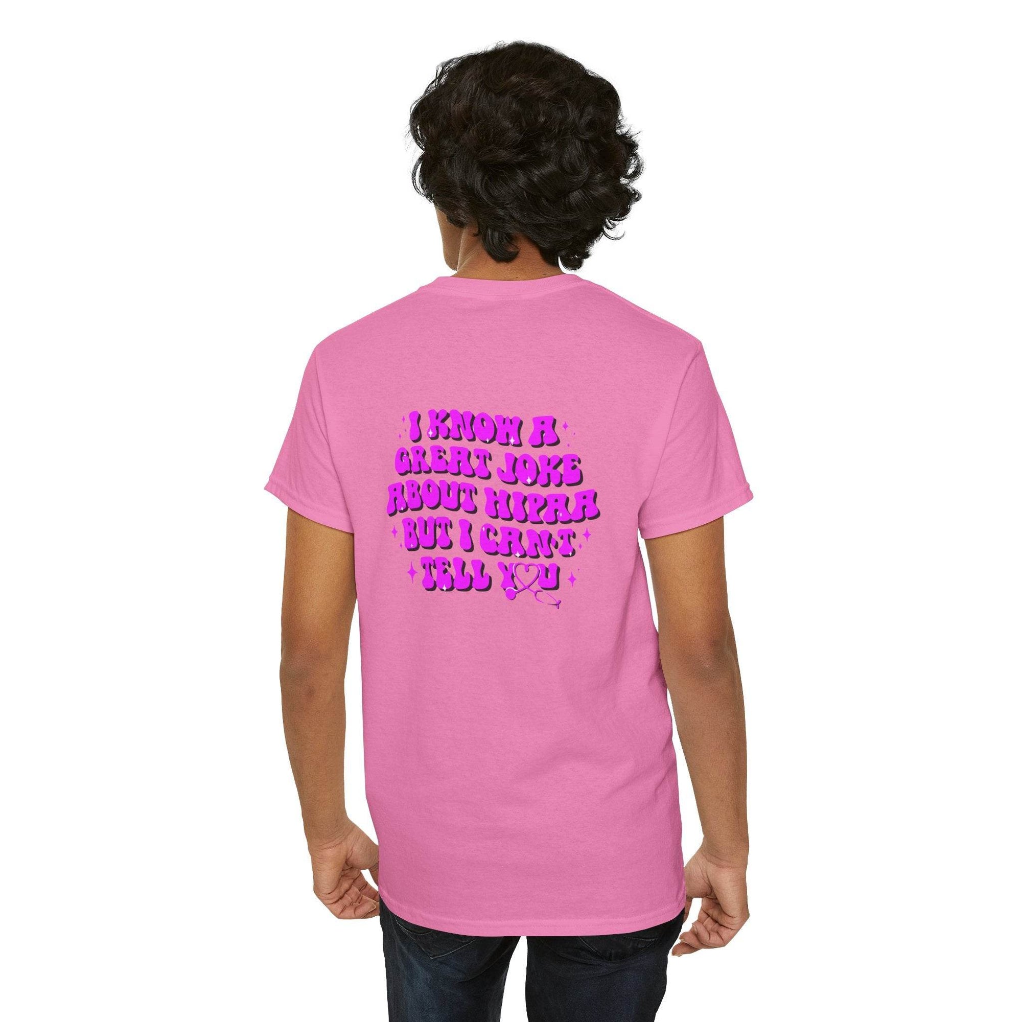 Pink tee with purple back print: I know a great joke about HIPAA but I can't tell you. Hipaa Joke Gift.