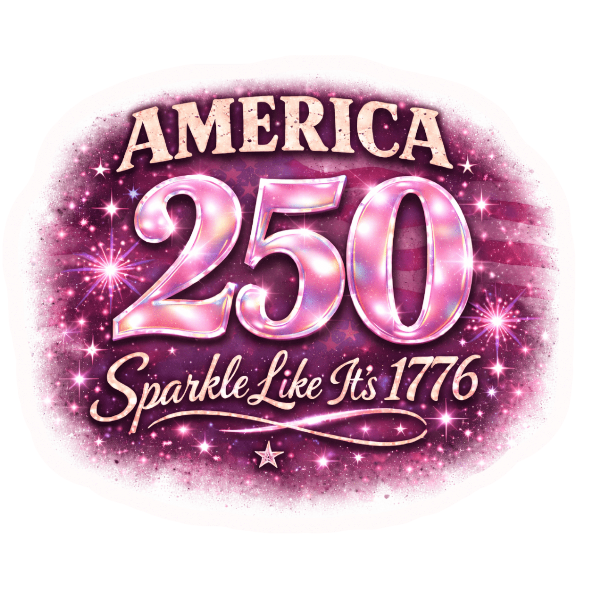  celebratory graphic with 'America 250' and 'Sparkle Like It's 1776' on a pink and purple gradient background.