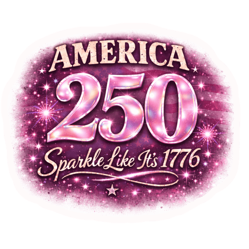  celebratory graphic with 'America 250' and 'Sparkle Like It's 1776' on a pink and purple gradient background.