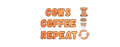 Text 'COWS COFFEE REPEAT' with a cartoon cow and coffee cup on a green background