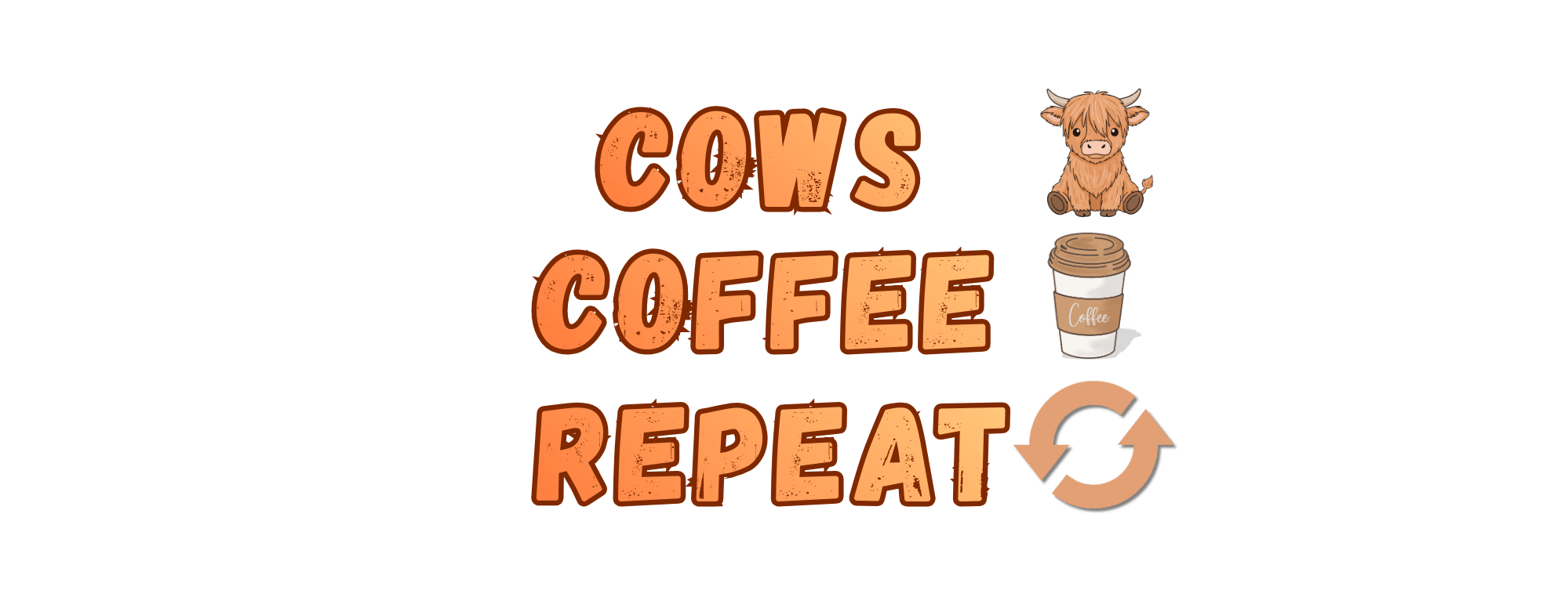 Text 'COWS COFFEE REPEAT' with a cartoon cow and coffee cup on a green background