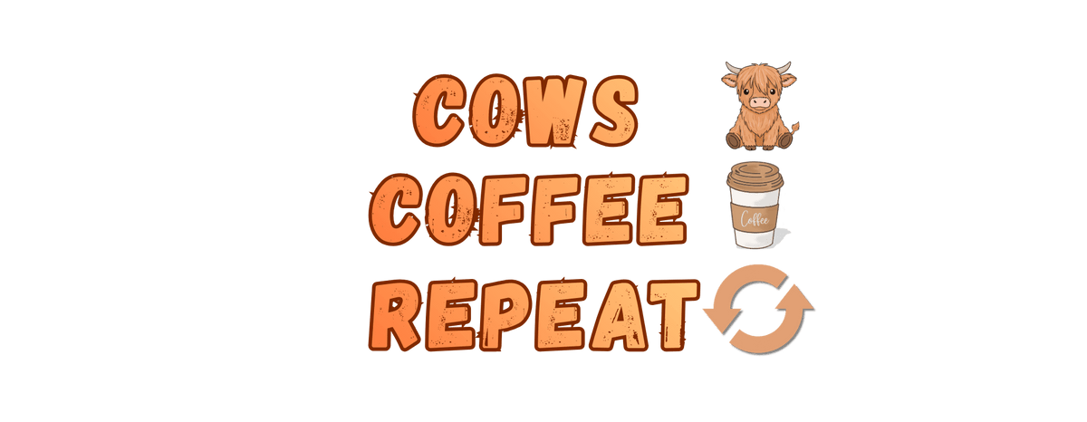 Text 'COWS COFFEE REPEAT' with a cartoon cow and coffee cup on a green background