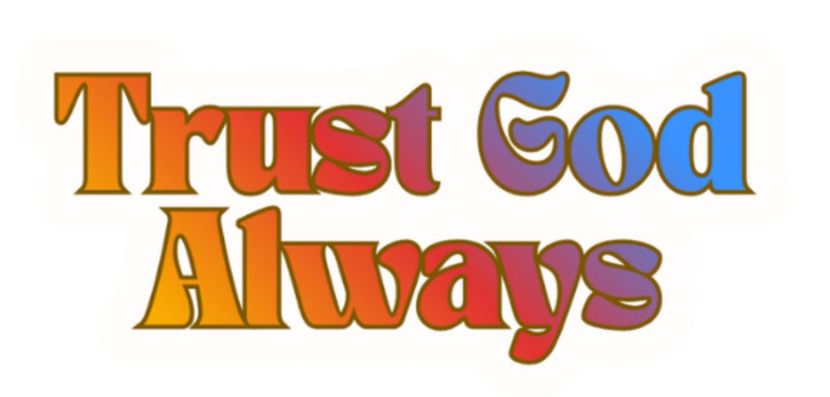 Colorful text 'Trust God Always' on a white background