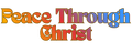 Colorful text 'Peace Through Christ' on a green background
