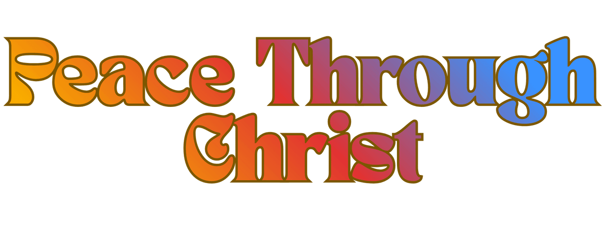 Colorful text 'Peace Through Christ' on a green background