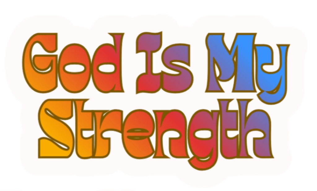 Colorful text 'God is My Strength' on a white background