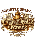 Decorative logo for 'Whistlebrew Caffeinated Secrets' with a teapot and coffee cup design.