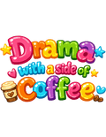 Drama With A Side Of Coffee Sticker Eco Friendly Work Life