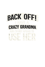 Text graphic with humorous message about a 'crazy grandma' on a white background